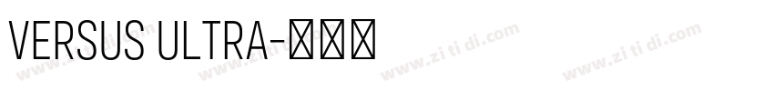 Versus Ultra字体转换 Versus Ultra字体转换